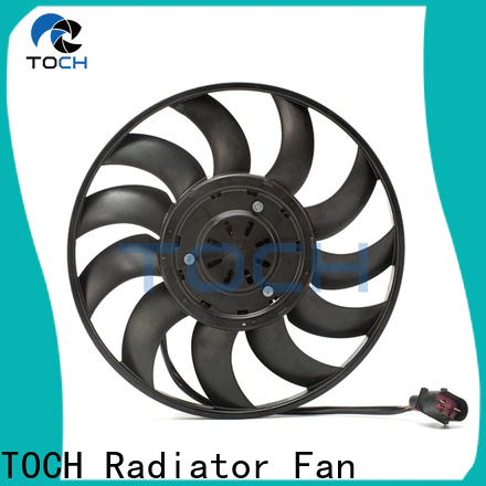 TOCH good car radiator fan suppliers for engine